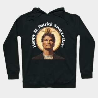 Saint Patrick Swayze Day Hoodie